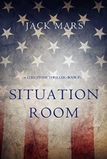 Situation Room (a Luke Stone Thriller-Book #3) - Jack Mars