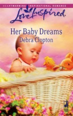 Her Baby Dreams (Mule Hollow Matchmakers, Book 8) - Debra Clopton