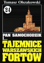 Pan Samochodzik i tajemnice Warszawskich Fortów - Tomasz Olszakowski