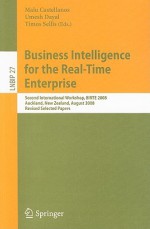 Business Intelligence for the Real-Time Enterprise: Second International Workshop, BIRTE 2008, Auckland, New Zealand, August 24, 2008, Revised Selected Papers - Malu Castellanos