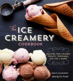 Kitchen Creamery: Homespun Recipes for Irresistible Treats - Shelly Kaldunski