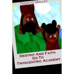 Destiny And Faith Go To Twincentric Academy (Destiny And Faith, #1) - Teddy O'Malley