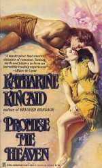 Promise Me Heaven - Katharine Kincaid