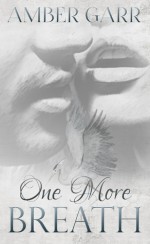 One More Breath - Amber Garr