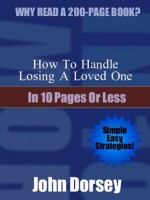 How To Handle Losing A Loved One... In 10 Pages or Less - John Dorsey