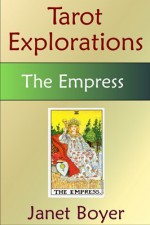 The Empress (Tarot Explorations Card-by-Card) - Janet Boyer