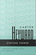 Staying Power: Reflections on Gender, Justice & Compassion - Carter Heyward