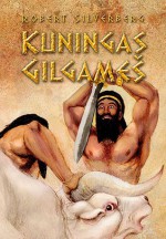 Kuningas Gilgameš - Robert Silverberg, Tiia Löytty