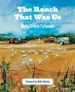 The Ranch That Was Us - Becky Crouch Patterson, Willie Nelson