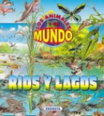 Rios y Lagos - Los Animales y Su Mundo - Susaeta