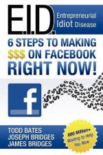 6 Steps Making $$$ on Facebook - Todd Bates, James Bridges, Joey Bridges