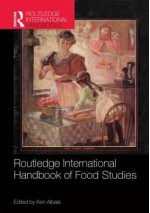 Routledge International Handbook of Food Studies (Routledge International Handbooks) - Ken Albala