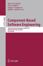 Component-Based Software Engineering: 10th International Symposium, Cbse 2007, Medford, Ma, USA, July 9-11, 2007, Proceedings - Ivica Crnkovic