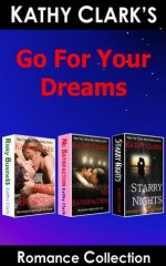 GO FOR YOUR DREAMS ROMANCE COLLECTION (Kathy Clark's Romance Collection) - Kathy Clark