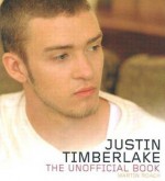 Justin Timberlake: The Unofficial Book - Martin Roach