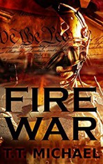 Fire War (Fire War Trilogy Book 1) - Michael T. Murray