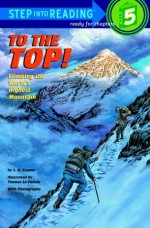 To the Top!: Climbing the World's Highest Mountain - Sydelle Kramer