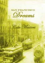 San Francisco Dreams - Cate Masters