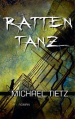 Rattentanz: Roman (German Edition) - Michael Tietz