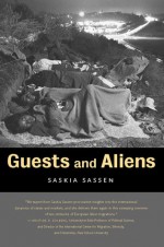 Guests and Aliens - Saskia Sassen, Saskia Sassan