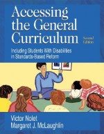 Accessing the General Curriculum: Including Students With Disabilities in Standards-Based Reform - Victor Nolet, Margaret J. McLaughlin