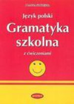 Gramatyka szkolna z ćwiczeniami : język polski - Joanna Szczęsna