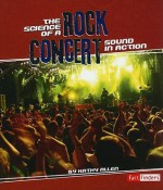 The Science of a Rock Concert: Sound in Action - Kathy Allen