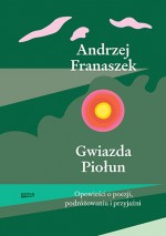 Gwiazda Piołun - Andrzej Franaszek