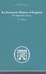 An Economic History of England: The 18th Century - T.S. Ashton