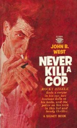 Never Kill a Cop - John B. West