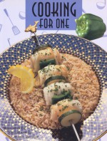 Cooking For One: Speedy Meals and Flavourful Treats to Enjoy - Stephen Challacombe, Anne Sheasby