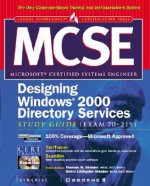 MCSE Designing a Windows 2000 Directory Services Infrastructure Study Guide, Exam 70-219 [With CDROM] - Syngress Media Inc, Debra Littlejohn Shinder, Syngress Media Inc.