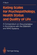 Rating Scales for Psychopathology, Health Status and Quality of Life: A Compendium on Documentation in Accordance with the Dsm-III-R and Who Systems - Per Bech