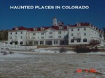 Haunted Places In Colorado (complete list of haunted places & history in Colorado and how to ghost hunt) - Steve Davis