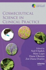 Cosmeceutical Science in Clinical Practice - Neil S. Sadick, Mary Lupo, Diane Berson, Zoe Diana Draelos