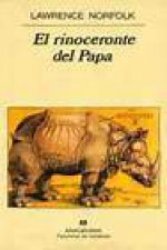 El rinoceronte del Papa - Lawrence Norfolk, Javier Calzada