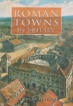 Roman Towns in Britain - Guy de la Bedoyere