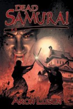 Dead Samurai, Vol. 2 - Aron Lusen