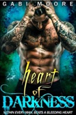 Heart of Darkness - A Bad Boy Romance Novel - Gabi Moore