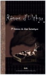 Rêves D'ulthar: 21 Histoires De Chats Fantastiques - Various, Mélanie Fazi, Alain Le Bussy, Philippe Ward, Lea Silhol, Jess Kaan, Claude Seignolle, Alain Delbe, Serena Gentilhomme, Jacky Ferjault, Julie Proust Tanguy, Mike Minnis, Jacky Schwartzmann, Dominik Vallet, Gwenaël Le Mevel, Sylvain Ferrieu, Christophe Thill, Edgar