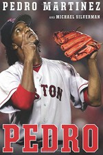 Pedro - Pedro Martinez, Michael Silverman