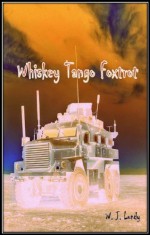 Whiskey Tango Foxtrot, Escaping the Dead - W.J. Lundy