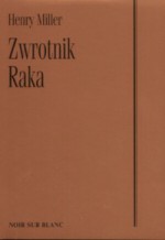 Zwrotnik Raka - Henry Miller, Lesław Ludwig