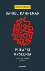 Pułapki myślenia. O myśleniu szybkim i wolnym - Daniel Kahneman, Piotr Szymczak