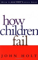How Children Fail - John Holt