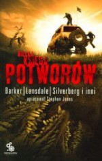 Wielka księga potworów, t.2 - Tanith Lee, Clive Barker, Robert Silverberg, Michael Marshall Smith, Joe R. Lansdale, Karl Edward Wagner, Kim Newman, Basil Copper, Ilona Romanowska, Robert Holdstock