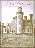 Lost Virginia: Vanished Architecture of the Old Dominion - Bryan Clark Green, Calder Loth, William Rasmussen