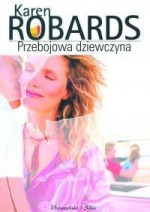 Przebojowa dziewczyna - Karen Robards