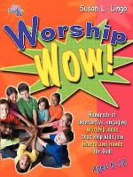 Worship Wow! - Susan L. Lingo