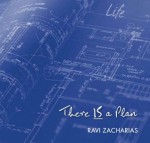 There Is a Plan - Ravi Zacharias